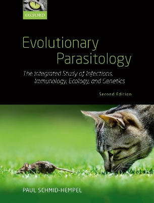 Evolutionary Parasitology: The Integrated Study of Infections, Immunology, Ecology, and Genetics by Paul Schmid-Hempel