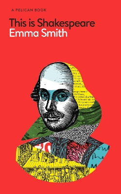 This Is Shakespeare: How to Read the World's Greatest Playwright book