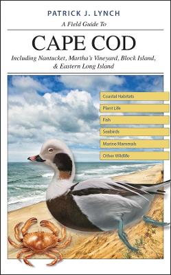 A Field Guide to Cape Cod: Including Nantucket, Martha’s Vineyard, Block Island, and Eastern Long Island book