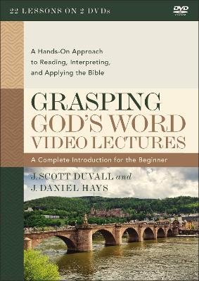 Grasping God's Word Video Lectures: A Hands-On Approach to Reading, Interpreting, and Applying the Bible book