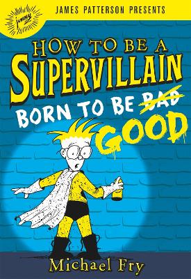 How to Be a Supervillain: Born to Be Good book