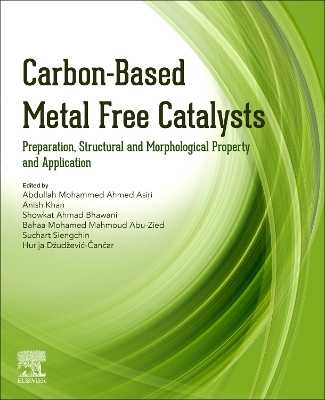 Carbon-Based Metal Free Catalysts: Preparation, Structural and Morphological Property and Application book