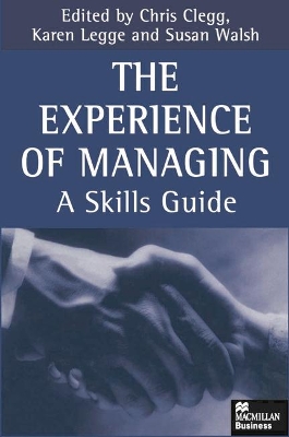 The The Experience of Managing: A Skills Guide by Karen Legge