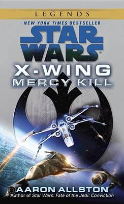 Mercy Kill: Star Wars Legends (X-Wing) book