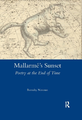 Mallarme's Sunset: Poetry at the End of Time by Barnaby Norman