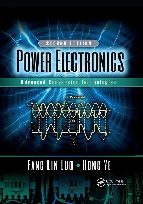 Power Electronics: Advanced Conversion Technologies, Second Edition book