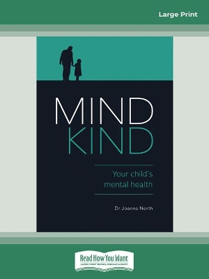 Mind Kind: Your Child's Mental Health by Dr Joanna North