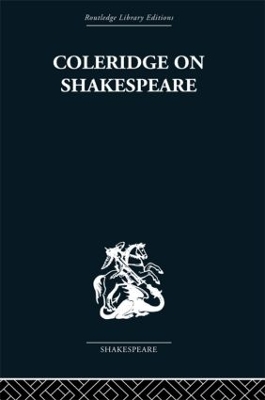 Coleridge on Shakespeare by R A Foakes