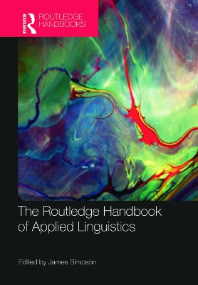 The Routledge Handbook of Applied Linguistics by James Simpson