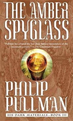 Amber Spyglass by Philip Pullman