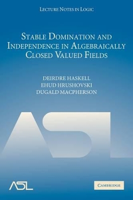 Stable Domination and Independence in Algebraically Closed Valued Fields by Deirdre Haskell