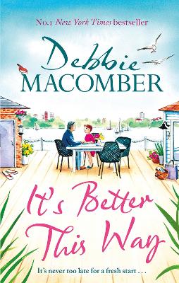 It's Better This Way: the joyful and uplifting new novel from the New York Times #1 bestseller by Debbie Macomber