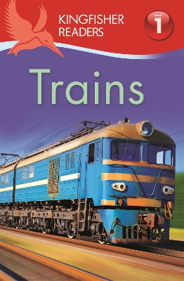 Kingfisher Readers: Trains (Level 1: Beginning to Read) book