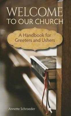 Welcome to Our Church: A Handbook for Greeters and Ushers book