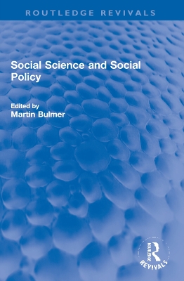 Social Science and Social Policy by Martin I A Bulmer