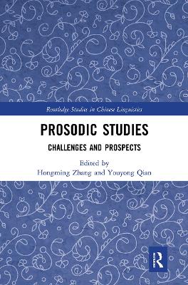 Prosodic Studies: Challenges and Prospects by Hongming Zhang
