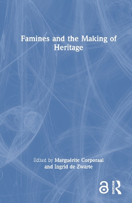 Famines and the Making of Heritage book