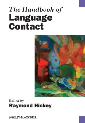 Handbook of Language Contact by Raymond Hickey