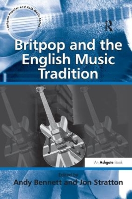 Britpop and the English Music Tradition by Jon Stratton