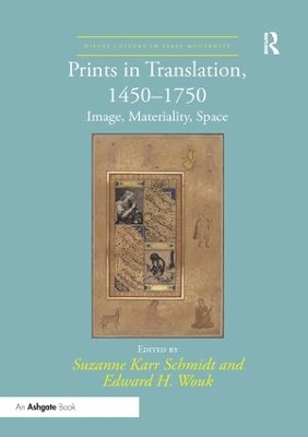 Prints in Translation, 1450–1750: Image, Materiality, Space by Suzanne Karr Schmidt