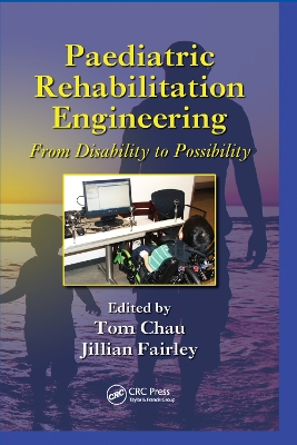 Paediatric Rehabilitation Engineering: From Disability to Possibility book