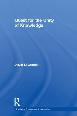 Quest for the Unity of Knowledge by David Lowenthal