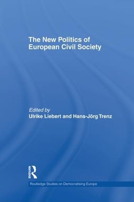 The New Politics of European Civil Society by Ulrike Liebert