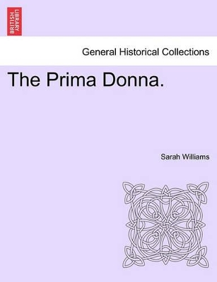 The Prima Donna. by Sarah Williams