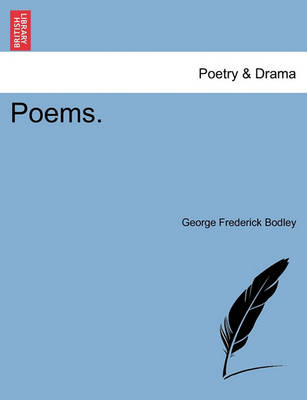 Poems. by George Frederick Bodley