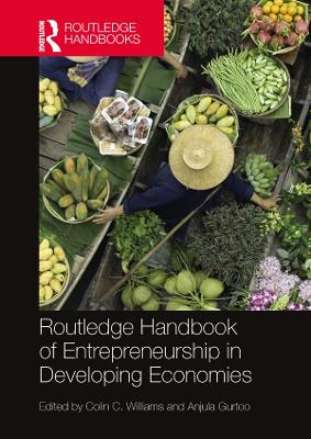 Routledge Handbook of Entrepreneurship in Developing Economies by Colin C. Williams
