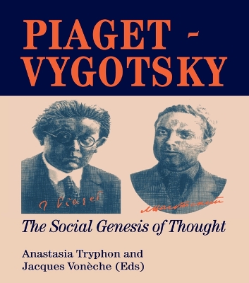 Piaget Vygotsky: The Social Genesis Of Thought by Jacques Vonèche