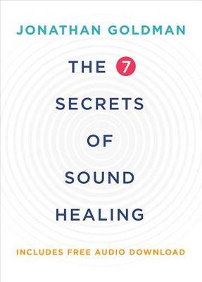 7 Secrets of Sound Healing book