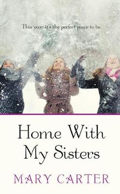 Home with My Sisters by Mary Carter