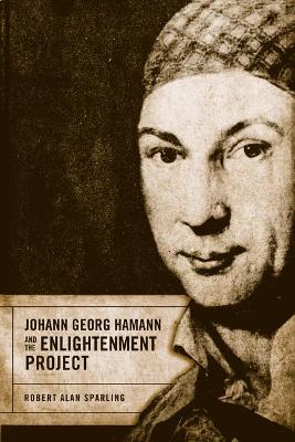 Johann Georg Hamann and the Enlightenment Project book