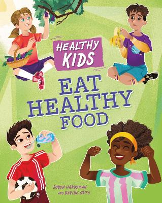 Healthy Kids: Eat Healthy Food by Angela Royston