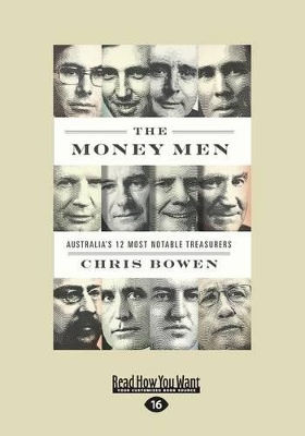 The Money Men: Australia's Twelve Most Notable Treasurers book