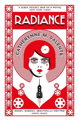 Radiance by Catherynne M Valente