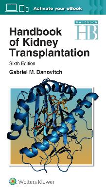 Handbook of Kidney Transplantation by Dr Gabriel M Danovitch