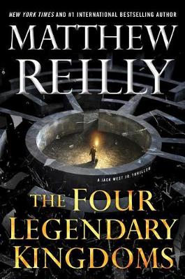 The The Four Legendary Kingdoms, 4 by Matthew Reilly