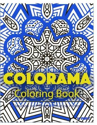 Colorama Coloring Book: Relaxation & Stress Relieving Patterns by V Art
