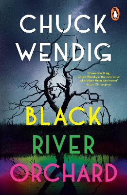 Black River Orchard: A masterpiece of horror from the bestselling author of Wanderers and The Book of Accidents by Chuck Wendig