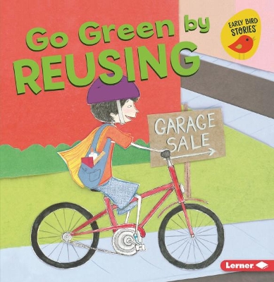 Go Green by Reusing by Lisa Bullard