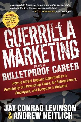 Guerrilla Marketing for a Bulletproof Career book