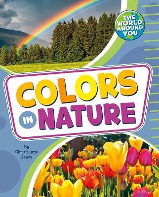 Colors in Nature by Editor Christianne Jones