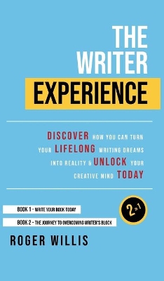 The Writer Experience 2 in 1 Book Set: Discover the secrets to turn your lifelong writing dreams into reality and unlock your creative mind today book