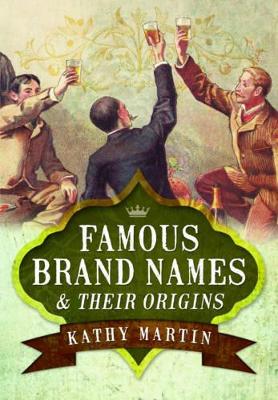 Famous Brand Names and Their Origins book