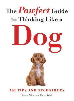 Pawfect Guide to Thinking Like a Dog book