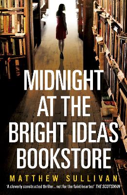 Midnight at the Bright Ideas Bookstore by Matthew Sullivan
