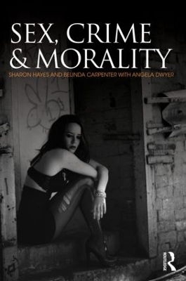 Sex, Crime and Morality by Sharon Hayes