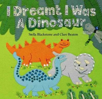 I Dreamt I Was a Dinosaur by Stella Blackstone